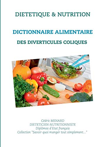 Dictionnaire alimentaire des diverticules coliques