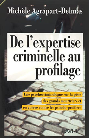 De l'expertise criminelle au profilage