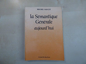 SEMANTIQUE GENERALE AUJOURD'HUI