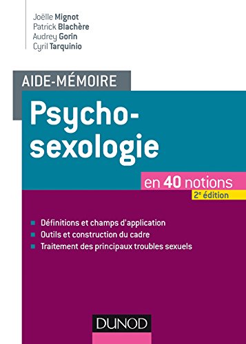 Aide-mémoire - Psychosexologie - 2e éd. - en 40 notions: en 40 notions