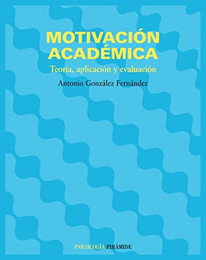 Motivación académica: Teoría, aplicación y evaluación (Psicología)