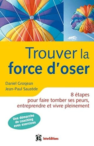 Trouver la force d'oser