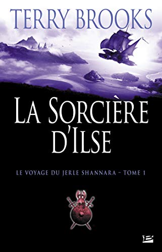 Le Voyage du Jerle Shannara, tome 1 : La Sorcière d'Ilse