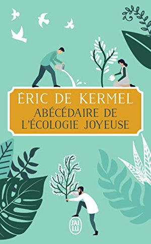 Abécédaire de l'écologie joyeuse