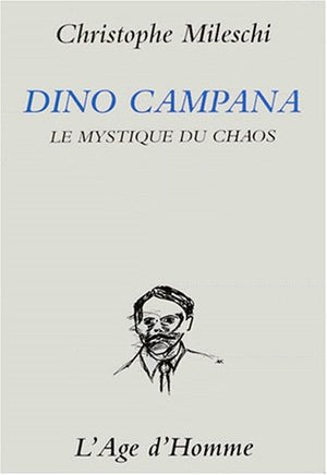 Dino Campana : Le mystique du chaos