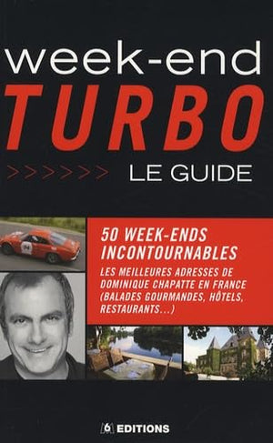 Week-end Turbo: Le guide