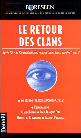 LE RETOUR DES CLANS. Après l'ère de l'individualisme, entrons-nous dans l'ère des tribus ?