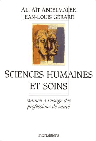 Sciences Humaines Et Soins. Manuel A L'Usage Des Professions De Sante