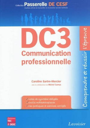 DC3 Communication professionnelle, comprendre et réussir l'épreuve: Comprendre et réussir l'épreuve