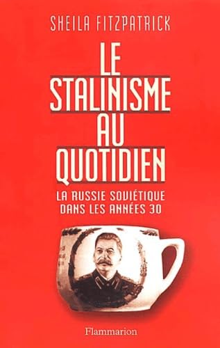 Le stalinisme au quotidien. La Russie soviétique dans les années 30
