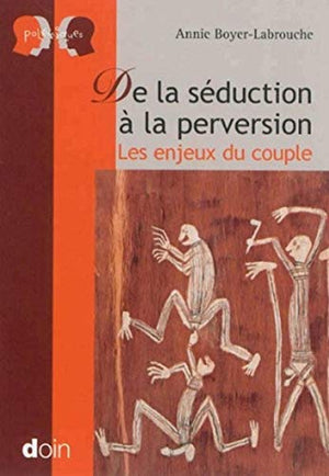 De la séduction à la perversion