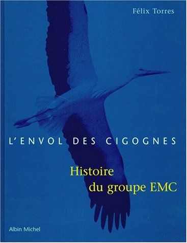 L'Envol des cigognes: Histoire du groupe EMC