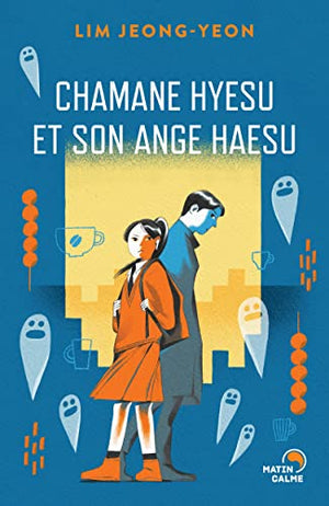 Chamane Hyesu et son ange Haesu