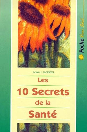 Les 10 secrets de la santé