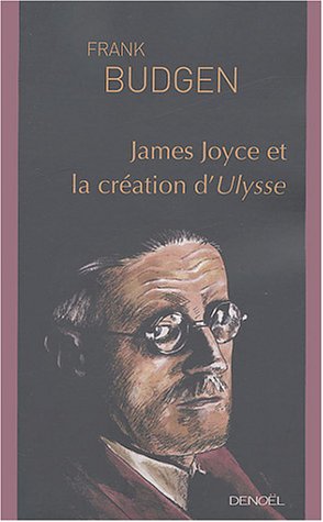 James Joyce et la création d'Ulysse