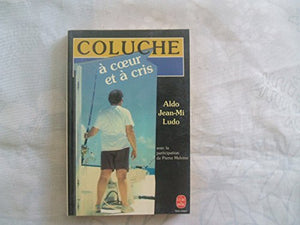 Coluche à cœur et à cris