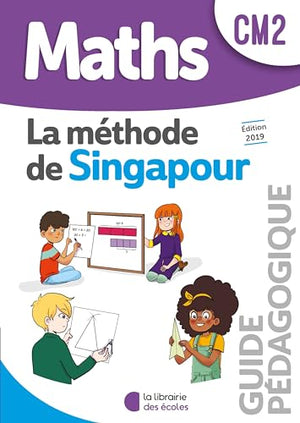 Méthode de Singapour CM2 (2019) - Guide pédagogique