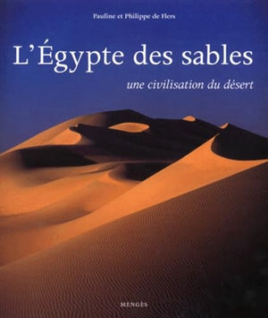 L'Egypte des sables. Une civilisation du désert