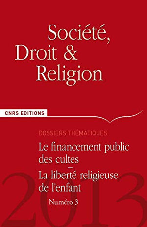 Société, droit et religion n°3 - Le financement public des cultes. La liberté religieuse de l'enfant