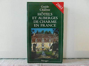 Hôtels et auberges de charme en France 2003