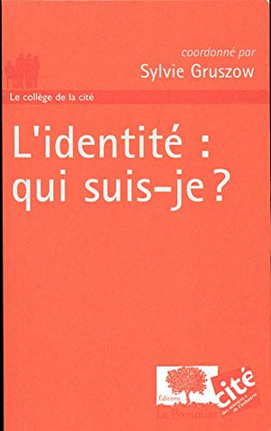 L'identité : qui suis-je ?