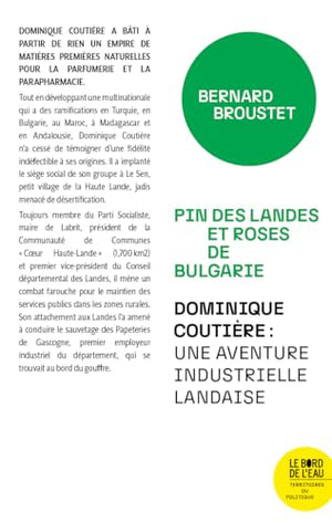 Pin des Landes et roses de Bulgarie: Dominique Coutière : l'épopée industrielle d'un patron landais, élu, socialiste