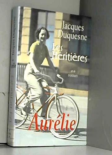 Aurélie (Les héritières.)