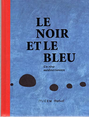 Le Noir et le Bleu, un rêve méditerranéen?