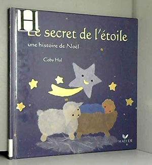 Le Secret De L'Etoile. Une Histoire De Noel