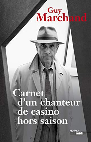 Carnets d'un chanteur de casino hors-saison