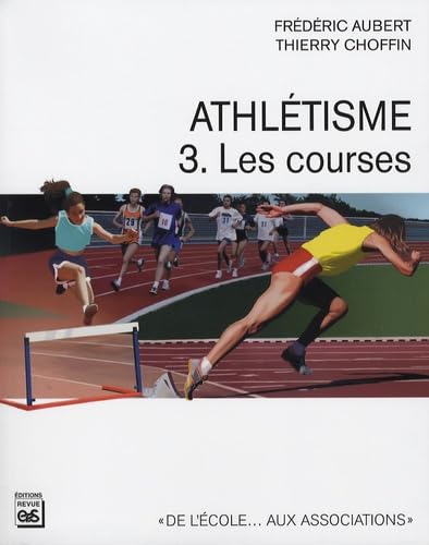 Athlétisme: Tome 3, Les courses