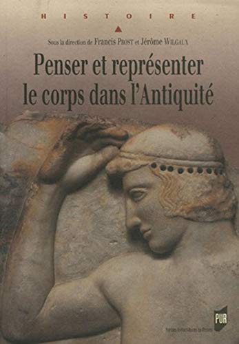 Penser et représenter le corps dans l'Antiquité