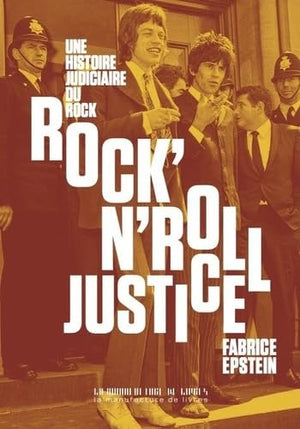 Rock'n'roll justice: Une histoire judiciaire du rock