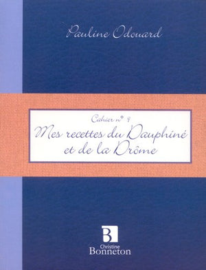 Mes recettes du Dauphiné et de la Drôme