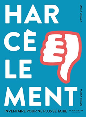 Harcèlement: Inventaire pour ne plus se taire