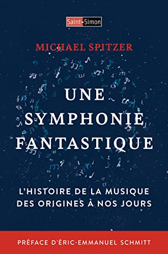 Une symphonie fantastique - L'histoire de la musique des origines à nos jours