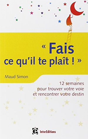 Fais ce qu'il te plaît !