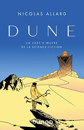 Dune - Un chef-d'oeuvre de la science fiction: Un chef-d'oeuvre de la science fiction