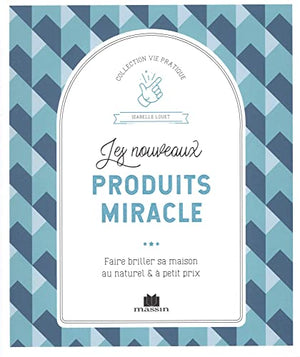 Les nouveaux produits miracle