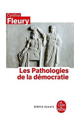 Les pathologies de la démocratie