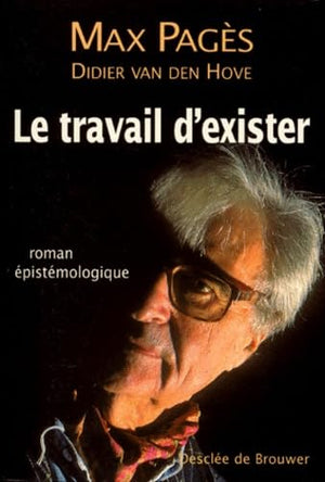 Le travail d'exister