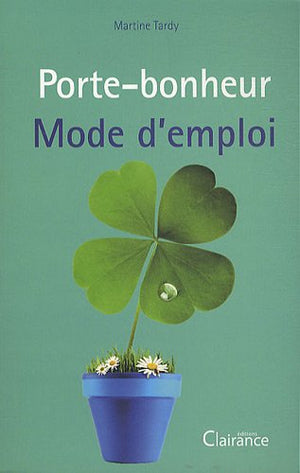 Porte-bonheur mode d'emploi