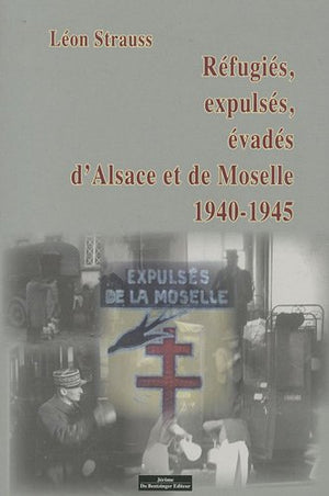 Réfugiés, explusés, évadés d'Alsace