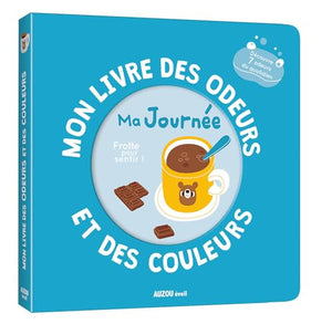 Mon livre des odeurs et des couleurs - ma journée