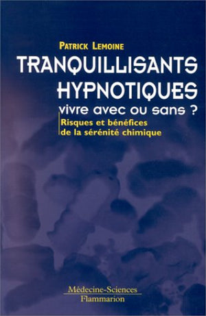 Tranquilisants, hypnotiques, vivre avec ou sans ?