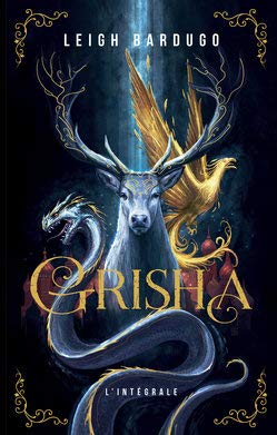 Grisha : L'Intégrale