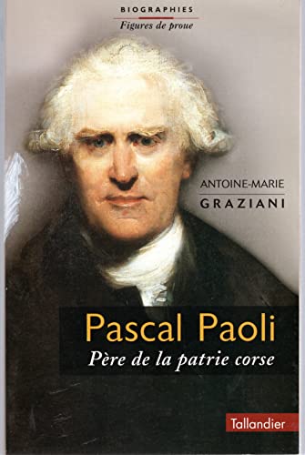 Pascal Paoli : Père de la patrie corse