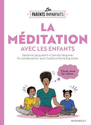 Le guide des parents imparfaits : la méditation en famille