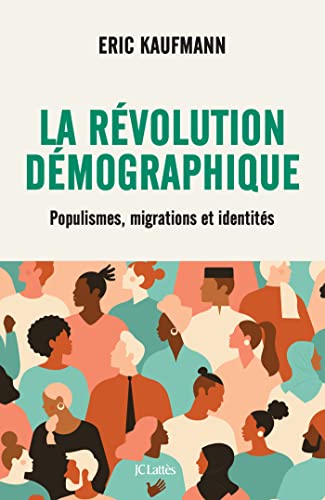 La révolution démographique: Populismes, migrations et identités