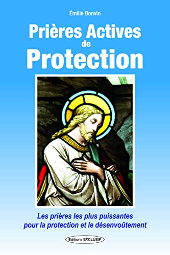 Prières actives de protection: Protection contre le choc en retour et la sorcellerie